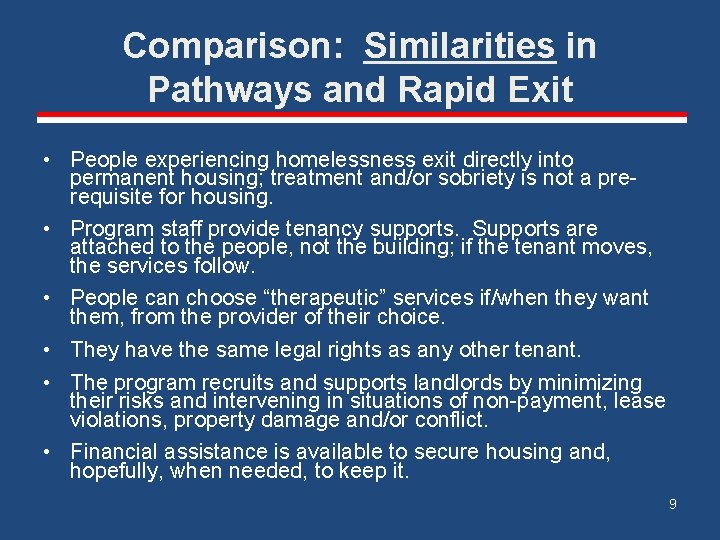 Comparison: Similarities in Pathways and Rapid Exit • People experiencing homelessness exit directly into