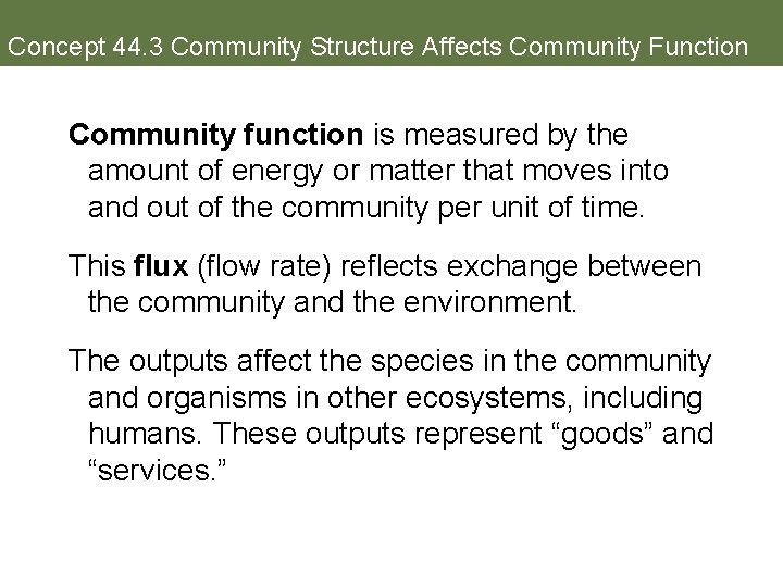 Concept 44. 3 Community Structure Affects Community Function Community function is measured by the