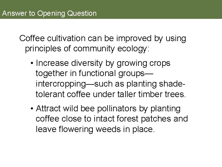 Answer to Opening Question Coffee cultivation can be improved by using principles of community