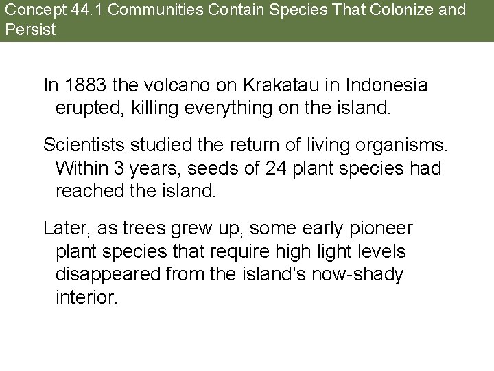 Concept 44. 1 Communities Contain Species That Colonize and Persist In 1883 the volcano