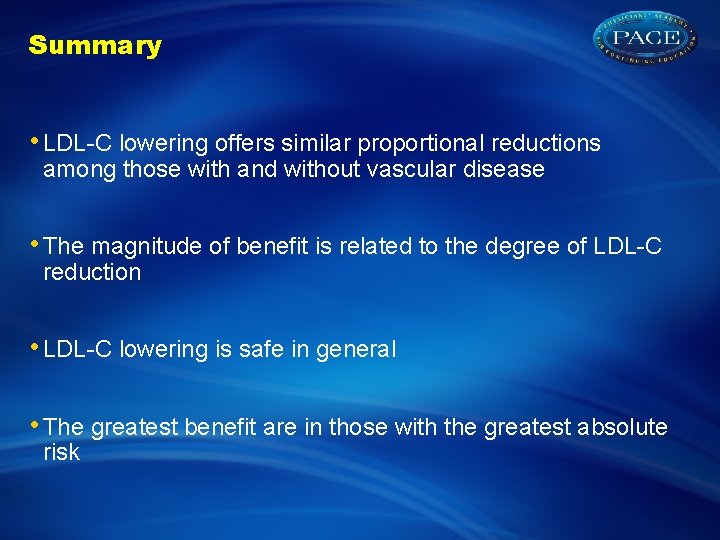 Summary • LDL-C lowering offers similar proportional reductions among those with and without vascular