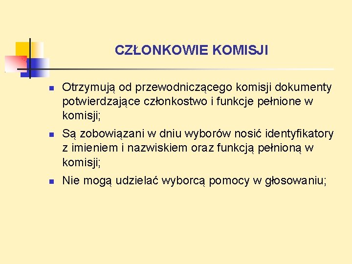 CZŁONKOWIE KOMISJI Otrzymują od przewodniczącego komisji dokumenty potwierdzające członkostwo i funkcje pełnione w komisji; CZŁONKOWIE KOMISJI Otrzymują od przewodniczącego komisji dokumenty potwierdzające członkostwo i funkcje pełnione w komisji;