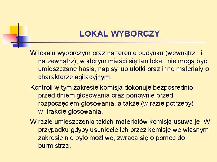 LOKAL WYBORCZY W lokalu wyborczym oraz na terenie budynku (wewnątrz i na zewnątrz), w