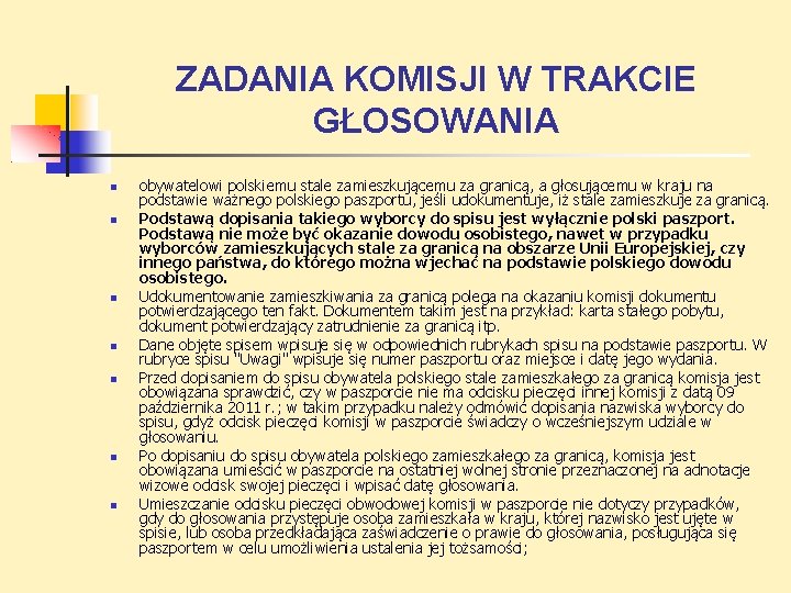 ZADANIA KOMISJI W TRAKCIE GŁOSOWANIA obywatelowi polskiemu stale zamieszkującemu za granicą, a głosującemu w