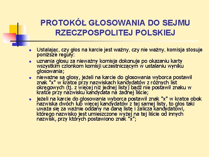 PROTOKÓŁ GŁOSOWANIA DO SEJMU RZECZPOSPOLITEJ POLSKIEJ Ustalając, czy głos na karcie jest ważny, czy