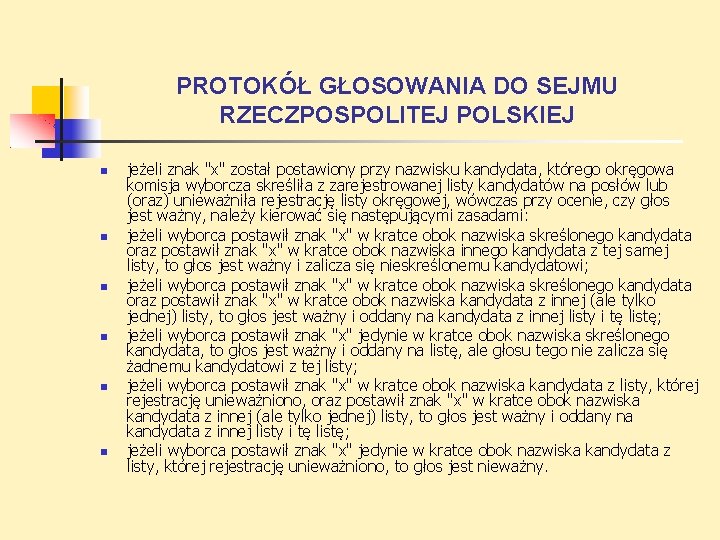 PROTOKÓŁ GŁOSOWANIA DO SEJMU RZECZPOSPOLITEJ POLSKIEJ jeżeli znak "x" został postawiony przy nazwisku kandydata,