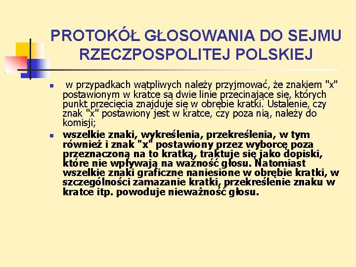 PROTOKÓŁ GŁOSOWANIA DO SEJMU RZECZPOSPOLITEJ POLSKIEJ w przypadkach wątpliwych należy przyjmować, że znakiem "x"