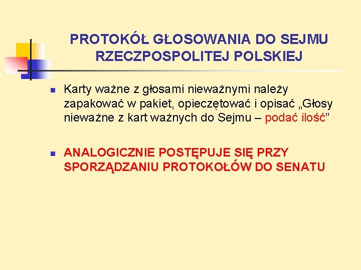 PROTOKÓŁ GŁOSOWANIA DO SEJMU RZECZPOSPOLITEJ POLSKIEJ Karty ważne z głosami nieważnymi należy zapakować w