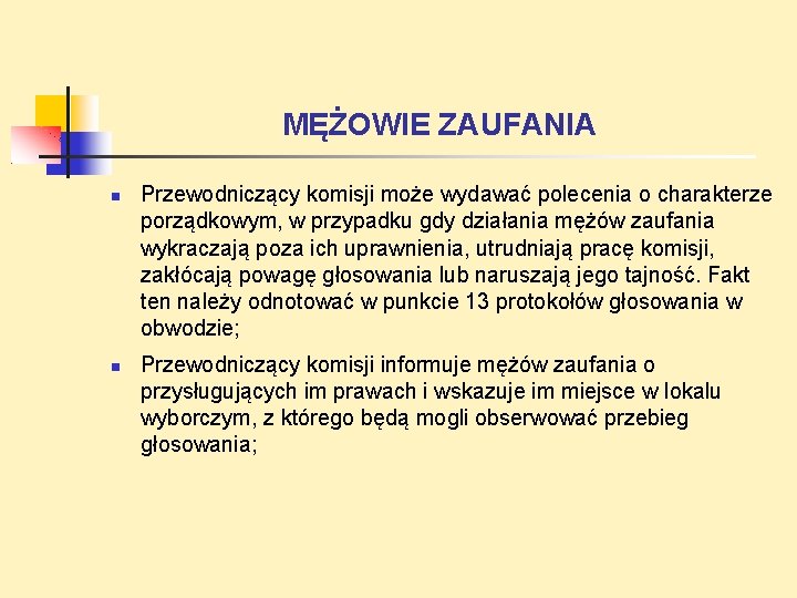 MĘŻOWIE ZAUFANIA Przewodniczący komisji może wydawać polecenia o charakterze porządkowym, w przypadku gdy działania