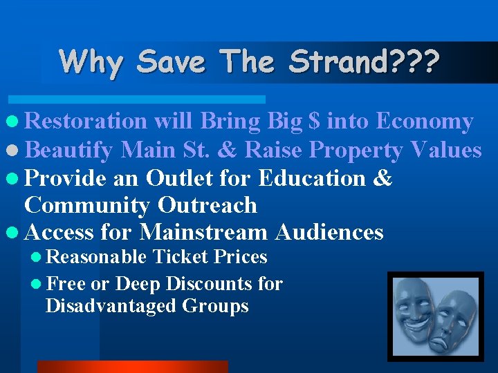 Why Save The Strand? ? ? l Restoration will Bring Big $ into Economy