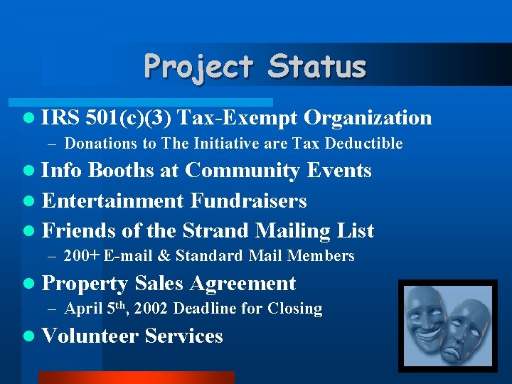 Project Status l IRS 501(c)(3) Tax-Exempt Organization – Donations to The Initiative are Tax