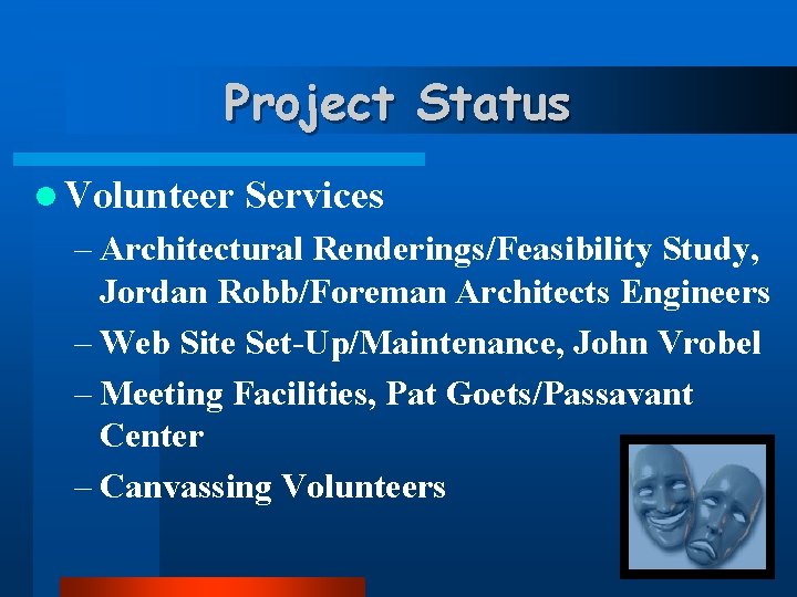 Project Status l Volunteer Services – Architectural Renderings/Feasibility Study, Jordan Robb/Foreman Architects Engineers –