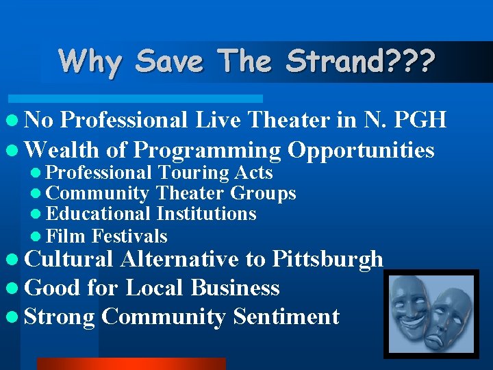 Why Save The Strand? ? ? l No Professional Live Theater in N. PGH