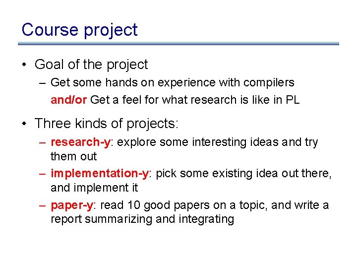 Course project • Goal of the project – Get some hands on experience with