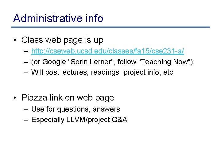 Administrative info • Class web page is up – http: //cseweb. ucsd. edu/classes/fa 15/cse