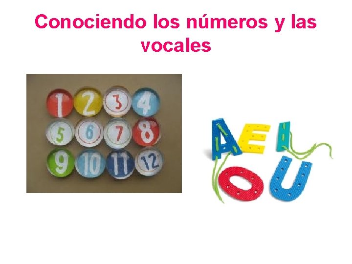 Conociendo los números y las vocales 