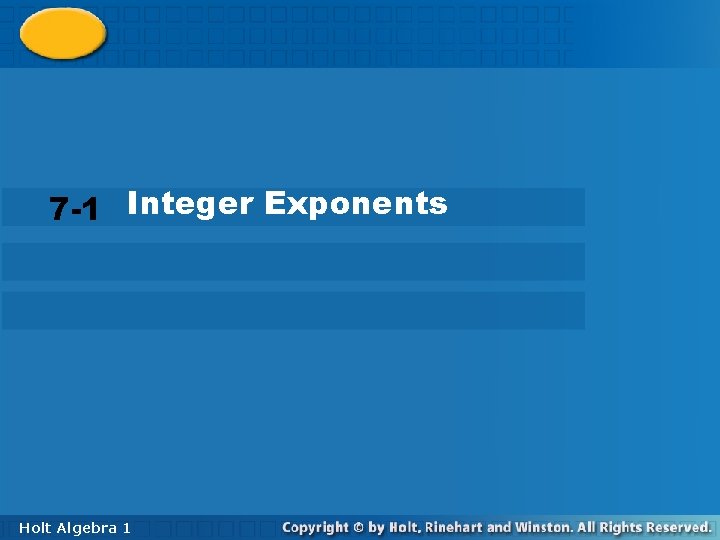 7 -1 Integer Exponents Holt Algebra 11 