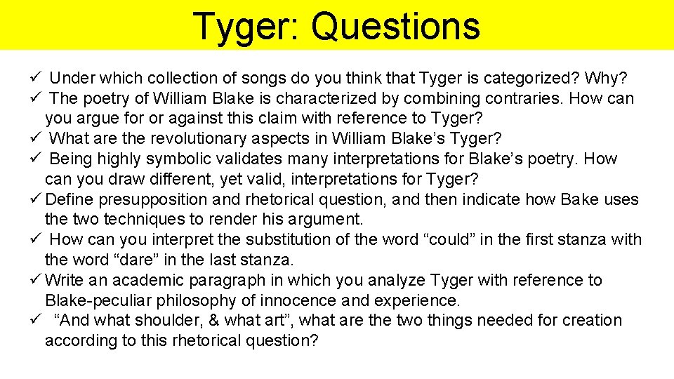 Tyger: Questions ü Under which collection of songs do you think that Tyger is