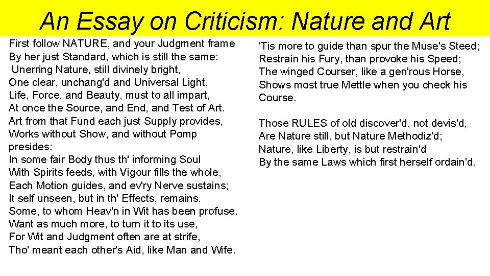 An Essay on Criticism: Nature and Art First follow NATURE, and your Judgment frame