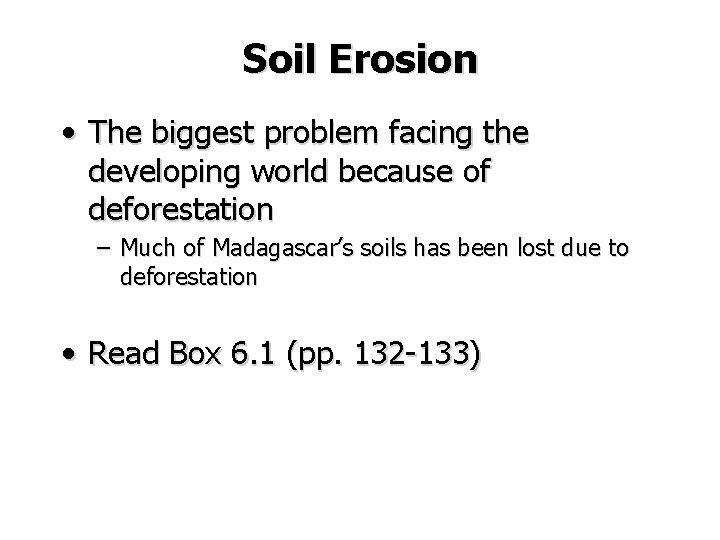 Soil Erosion • The biggest problem facing the developing world because of deforestation – Soil Erosion • The biggest problem facing the developing world because of deforestation –