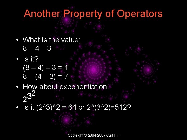 Another Property of Operators • What is the value: 8– 4– 3 • Is Another Property of Operators • What is the value: 8– 4– 3 • Is