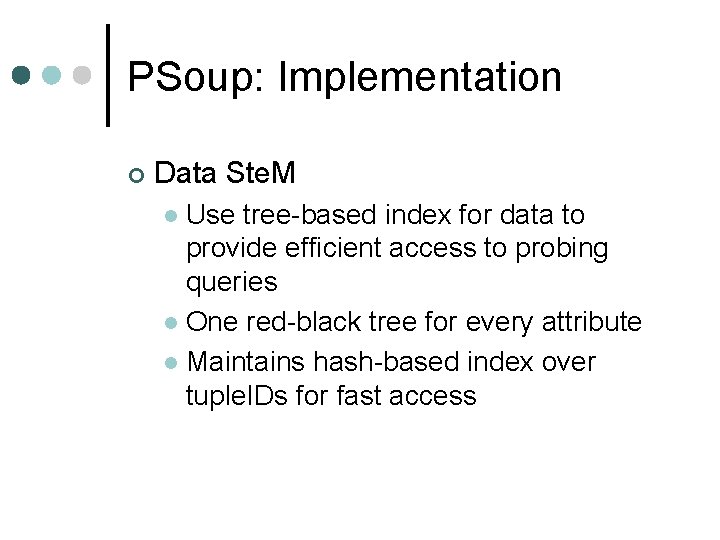 PSoup: Implementation ¢ Data Ste. M Use tree-based index for data to provide efficient