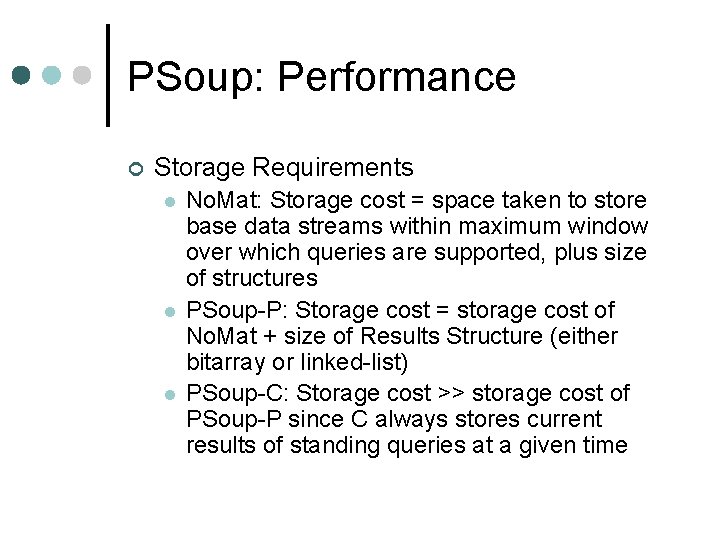 PSoup: Performance ¢ Storage Requirements l l l No. Mat: Storage cost = space