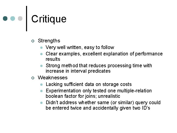 Critique ¢ ¢ Strengths l Very well written, easy to follow l Clear examples,