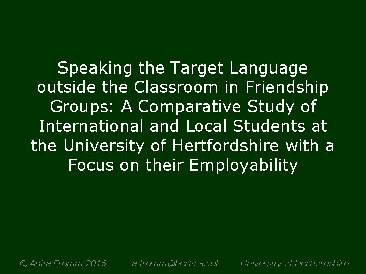 Speaking the Target Language outside the Classroom in Friendship Groups: A Comparative Study of