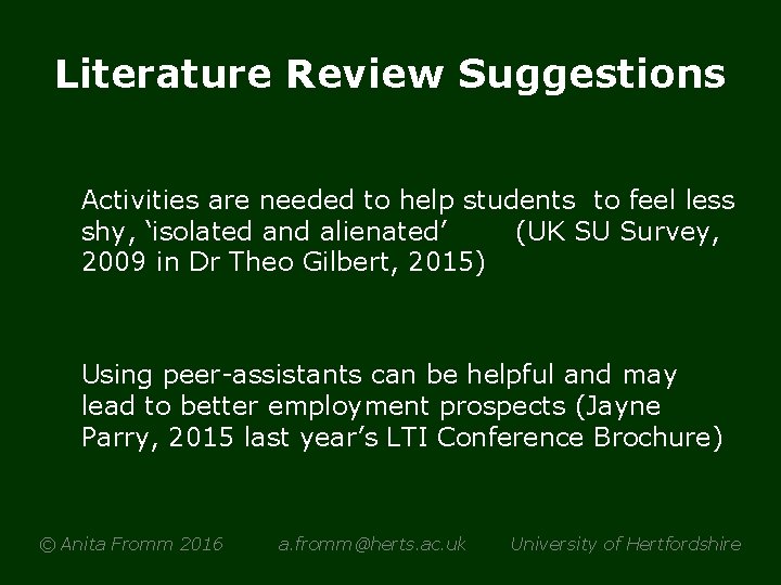 Literature Review Suggestions Activities are needed to help students to feel less shy, ‘isolated