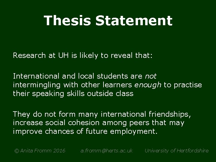 Thesis Statement Research at UH is likely to reveal that: International and local students