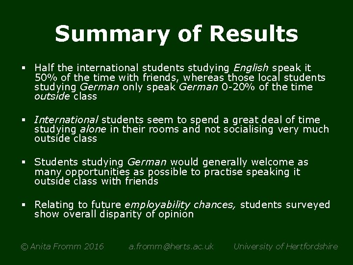 Summary of Results § Half the international students studying English speak it 50% of