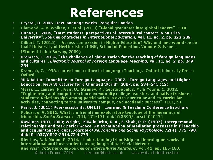 References • • • • Crystal, D. 2006. How language works. Penguin: London Diamond,