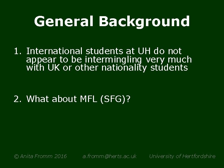 General Background 1. International students at UH do not appear to be intermingling very