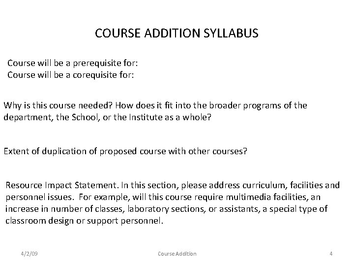 COURSE ADDITION SYLLABUS Course will be a prerequisite for: Course will be a corequisite