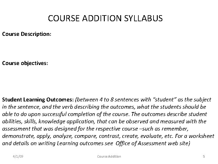 COURSE ADDITION SYLLABUS Course Description: Course objectives: Student Learning Outcomes: (between 4 to 8