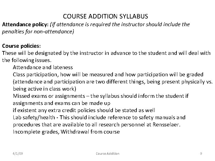 COURSE ADDITION SYLLABUS Attendance policy: (if attendance is required the instructor should include the