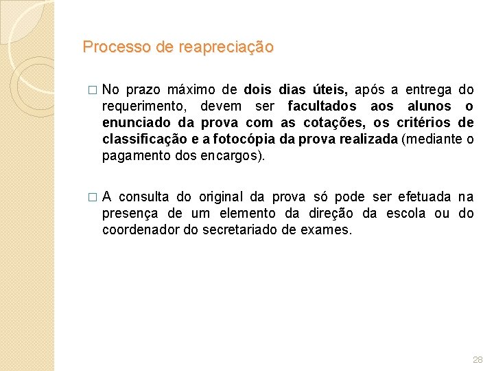 Processo de reapreciação � No prazo máximo de dois dias úteis, após a entrega