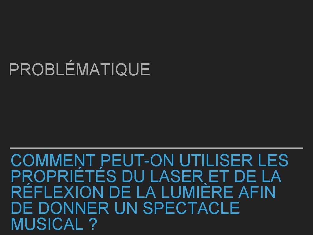 PROBLÉMATIQUE COMMENT PEUT-ON UTILISER LES PROPRIÉTÉS DU LASER ET DE LA RÉFLEXION DE LA