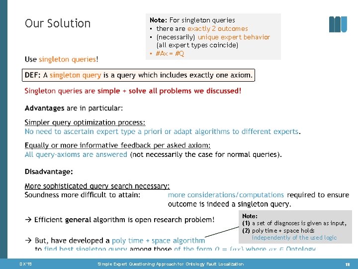 Our Solution • Note: For singleton queries • there are exactly 2 outcomes •
