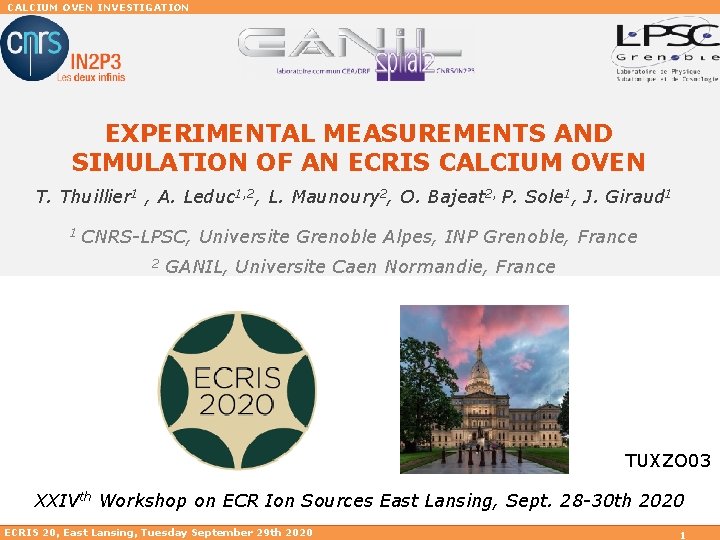 CALCIUM OVEN INVESTIGATION EXPERIMENTAL MEASUREMENTS AND SIMULATION OF AN ECRIS CALCIUM OVEN T. Thuillier