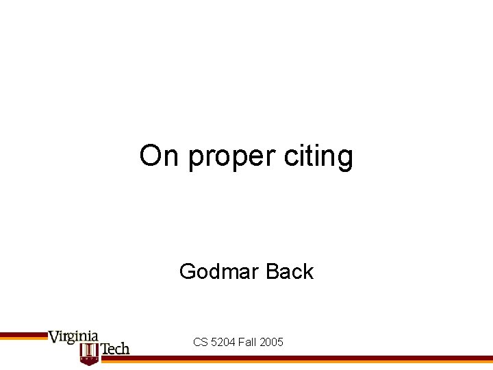 On proper citing Godmar Back CS 5204 Fall 2005 