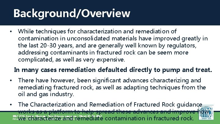 Background/Overview • While techniques for characterization and remediation of contamination in unconsolidated materials have