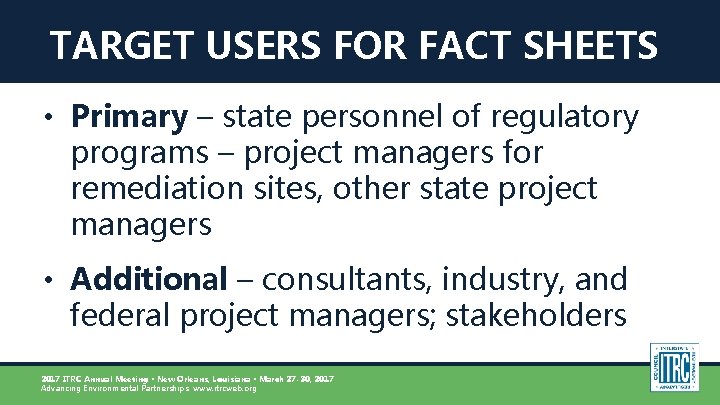 TARGET USERS FOR FACT SHEETS • Primary – state personnel of regulatory programs –