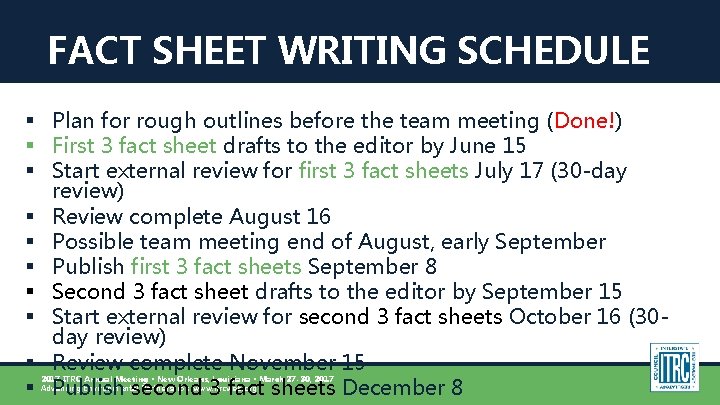 FACT SHEET WRITING SCHEDULE § Plan for rough outlines before the team meeting (Done!)
