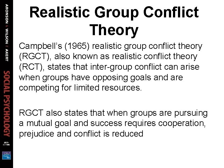 Realistic Group Conflict Theory Campbell’s (1965) realistic group conflict theory (RGCT), also known as