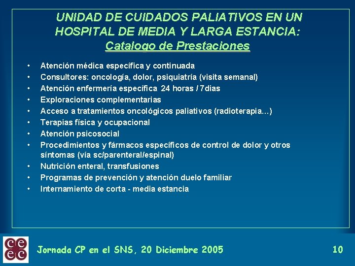 UNIDAD DE CUIDADOS PALIATIVOS EN UN HOSPITAL DE MEDIA Y LARGA ESTANCIA: Catalogo de