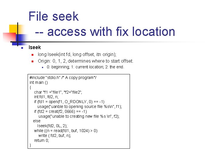 File seek -- access with fix location n lseek n n long lseek(int fd,
