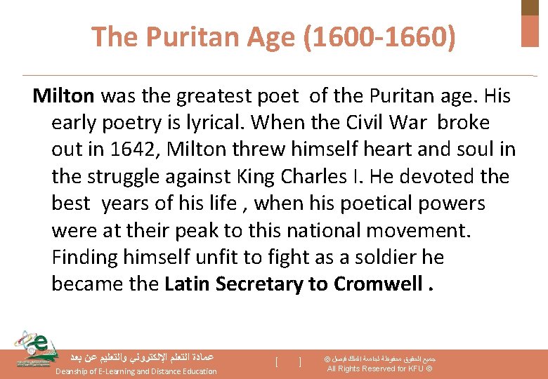 The Puritan Age (1600 -1660) Milton was the greatest poet of the Puritan age.