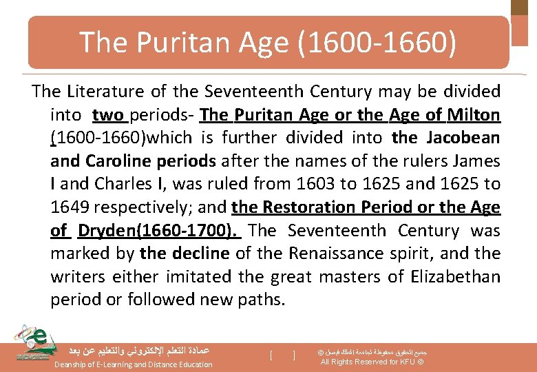 The Puritan Age (1600 -1660) The Literature of the Seventeenth Century may be divided